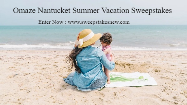Omaze Nantucket Summer Vacation Sweepstakes